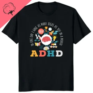 One Day ... Ideas ADHD T-Shirt